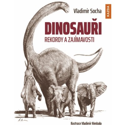 Dinosauři - Rekordy a zajímavosti - Vladimír Socha – Zboží Mobilmania