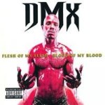 Dmx - Flesh Of My Flesh Blood of my Blood CD – Hledejceny.cz