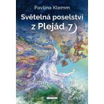 Světelná poselství z Plejád 7 - Znalosti pro novou éru - Pavlína Klemm – Hledejceny.cz