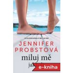 Miluj mě jakkoli Stavitelé snů 1 - Jennifer Probstová – Hledejceny.cz