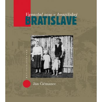 Čičmanec, Ján - Vyrastal som v brazílskej Bratislave