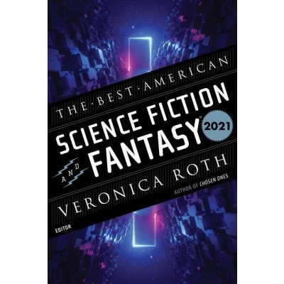 The Best American Science Fiction and Fantasy 2021 Roth VeronicaPaperback