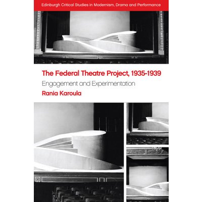 The Federal Theatre Project, 1935-1939: Engagement and Experimentation Karoula RaniaPevná vazba