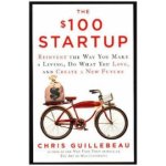 The $100 Startup - Chris Guillebeau – Zboží Dáma