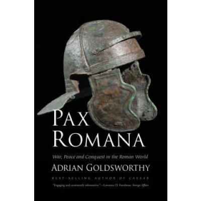 Pax Romana: War, Peace and Conquest in the Roman World Goldsworthy Adrian Paperback – Hledejceny.cz