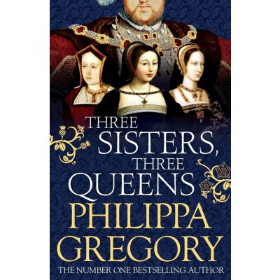 Three Sisters, Three Queens Gregory Philippa – Zbozi.Blesk.cz