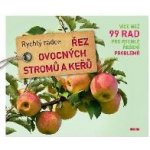 Řez ovocných stromů a keřů - Rychlý rádce – Hledejceny.cz