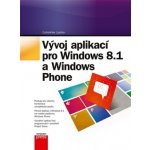 Vývoj aplikací pro Windows 8.1 a Windows Phone - Ľuboslav Lacko – Hledejceny.cz