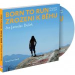 Zrozeni k běhu - Born to run - Christopher McDougall - čte Jaroslav Dušek – Hledejceny.cz