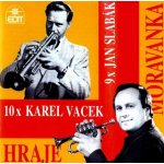 Moravanka Jana Slabáka - 10 x Karel Vacek, 9 x Jan Slabák CD – Hledejceny.cz