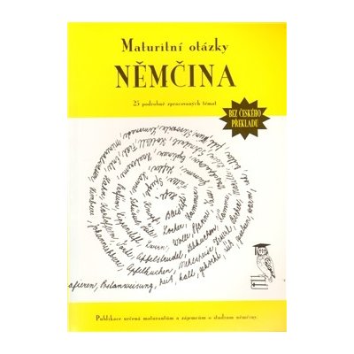 Maturitní otázky-Němčina bez překladu - 25 podrobně zpracovaných témat - Radek Veselý