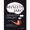 Kniha Myslete jako Sherlock Holmes - Maria Konnikova