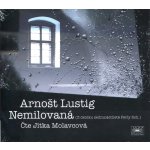 Nemilovaná - Lustig Arnošt - - Jitka Molavcová – Hledejceny.cz