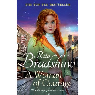 Woman of Courage - A heart-warming historical novel from the Sunday Times bestselling author Bradshaw RitaPaperback – Hledejceny.cz