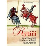 Rytíři renesančních Čech ve válkách – Hledejceny.cz