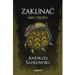 Sapkowski Andrzej - Zaklínač II Meč osudu – Hledejceny.cz