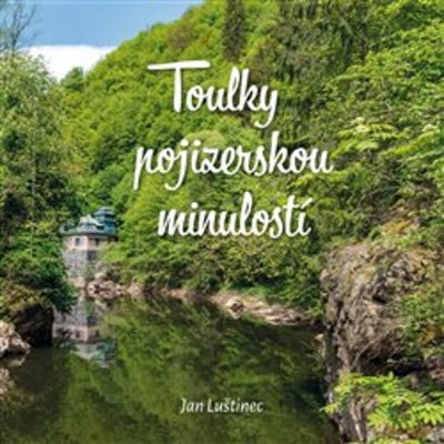 Toulky pojizerskou minulostí - Jan Luštinec