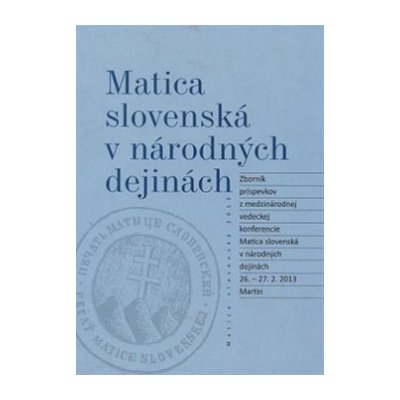 Matica slovenská v národných dejinách - Imrich Sedlák