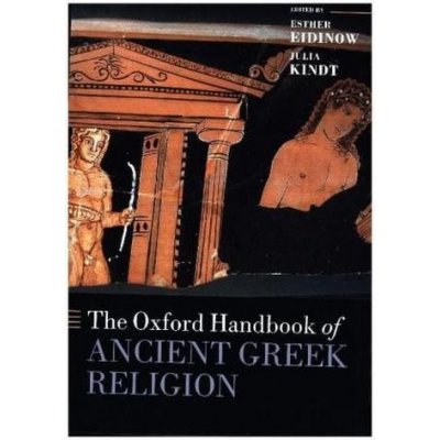 The Oxford Handbook of Ancient Greek Religion - Eidinow, Esther – Zbozi.Blesk.cz