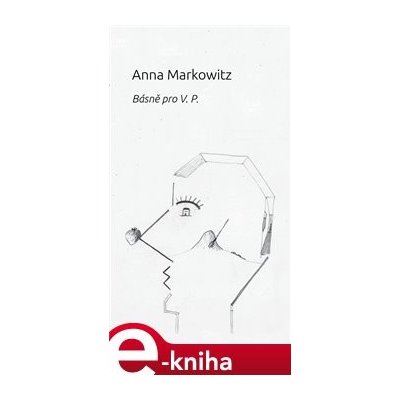 Básně pro V.P. - Anna Markowitz