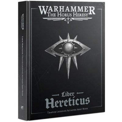 GW Warhammer Liber Hereticus Traitor Legiones Astartes Army Book – Hledejceny.cz