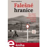 Falešné hranice. Akce „Kámen“. Oběti a strůjci nejutajovanějších zločinů StB 1948–1951 - Václava Jandečková