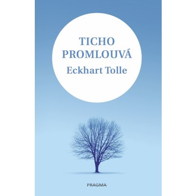 Ticho promlouvá - Eckhart Tolle – Zbozi.Blesk.cz