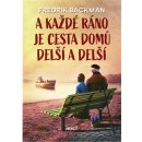 A každé ráno je cesta domů delší a delší - Backman Fredrik