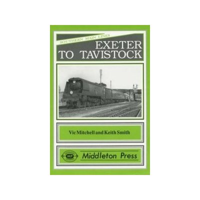 Exeter to Tavistock - V. Mitchell, K. Smith – Hledejceny.cz