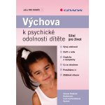 Výchova k psychické odolnosti dítěte - Horáková Hoskovcová Simona, Suchochlebová Ryntová Lucie – Hledejceny.cz