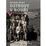 Ostrovy v bouři - Každodenní život československých legií v ruské občanské válce - 1918-1920 – Hledejceny.cz