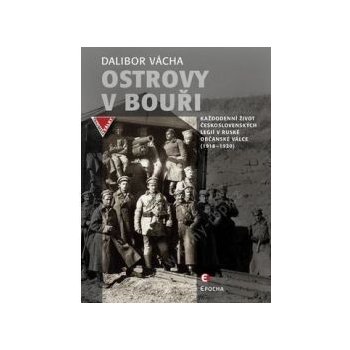 Ostrovy v bouři - Každodenní život československých legií v ruské občanské válce - 1918-1920