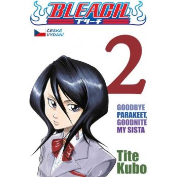 Bleach 2: Goodbye parakeet, goodnight my sista - Tite Kubo