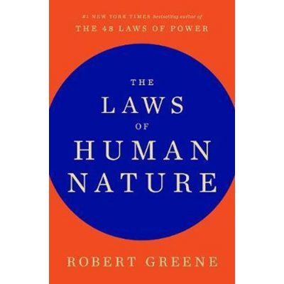 The Laws of Human Nature - Greene, Robert – Hledejceny.cz