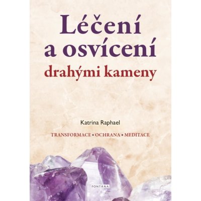 Léčení a osvícení drahými kameny - Katrina Raphael – Zboží Mobilmania