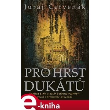 Pro hrst dukátů - Juraj Červenák