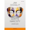 Kniha Jak odhalit skryté narcisty a bránit se jim