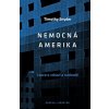 Nemocná Amerika - Timothy Snyder