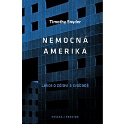 Nemocná Amerika - Timothy Snyder