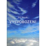 Vysvobození (Jiří Vacek) – Hledejceny.cz