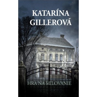 Hra na milovanie - Katarína Gillerová