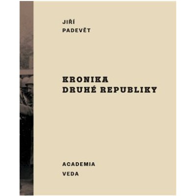 Kronika druhé republiky - Padevět Jiří – Zbozi.Blesk.cz
