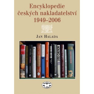 Encyklopedie českých nakladatelství -- 1949 2006 Jan Halada – Zboží Mobilmania