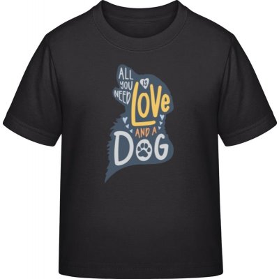 E190 tričko pro děti Design Vše, co potřebujete, je láska a pes černá – Zboží Mobilmania