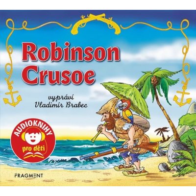 Robinson Crusoe - pro děti Čte Vladimír Brabec - Eislerová Jana