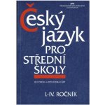 Český jazyk pro střední školy I.-IV. ročník - Hlavsa Z. a kolektiv – Hledejceny.cz