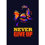 Plakát, Obraz - Never Give Up. Inspiring Gym Sport, subtropica, 30 × 40 cm – Zboží Dáma