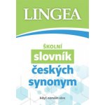 Školní slovník českých synonym a antonym - autorů kolektiv – Hledejceny.cz