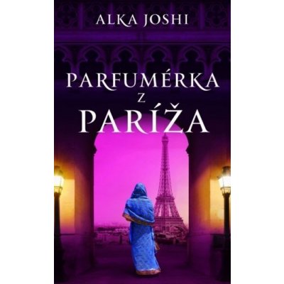 Voňavkárka z Paríža - Alka Joshi – Hledejceny.cz