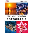 Kniha Základy digitální fotografie - Tom Ang